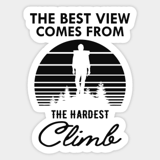 Climber - The best view view comes from the hardest climb Sticker